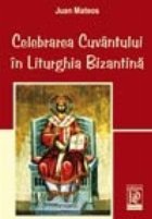 Celebrarea Cuvantului Liturghia Bizantina