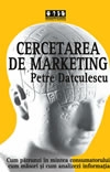 Cercetarea de marketing (Cum patrunzi in mintea consumatorului, cum masori si cum analizezi informatia)