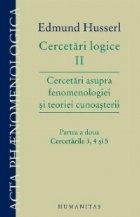 Cercetari logice II - Partea a doua. Cercetari asupra fenomenologiei si teoriei cunoasterii. Cercetarile 3, 4 