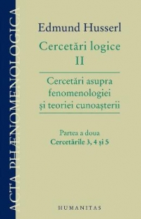 Cercetari logice II - Partea a doua. Cercetari asupra fenomenologiei si teoriei cunoasterii. Cercetarile 3, 4 si 5