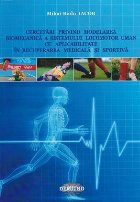 Cercetari privind modelarea biomecanica a sistemului locomotor uman cu aplicabilitate in recuperarea medicala 