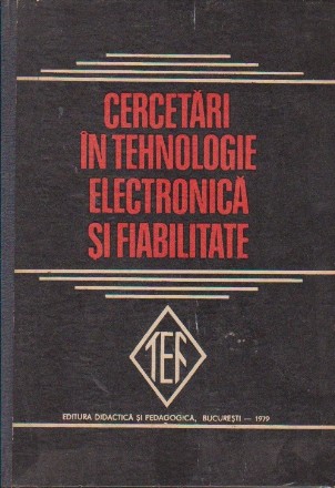 Cercetari in Tehnologie Electronica si Fiabilitate