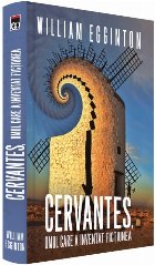 Cervantes, omul care a inventat fictiunea