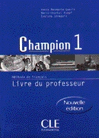 Champion 1. Methode de francais. Livre du professeur