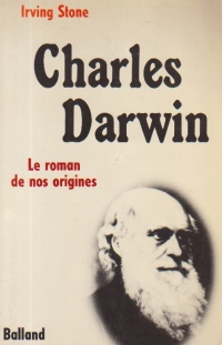 Charles Darwin - Le roman de nos origines