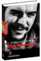 Che Guevara - viata unui mit