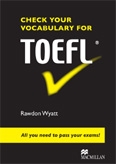 CHECK YOUR VOCABULARY FOR TOEFL