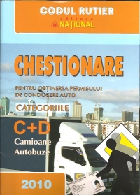 Chestionare pentru obtinerea permisului de conducere auto. Categoriile C+D - Camioane, Autobuze - anul 2010