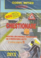 Chestionare pentru obtinerea permisului de conducere auto categoria B - 2013