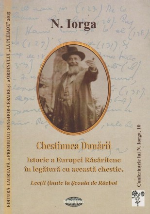 Chestiunea Dunarii. Istorie a Europei Rasaritene in legatura cu aceasta chestie