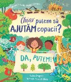 Chiar putem să ajutăm copacii