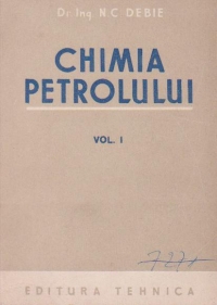 Chimia petrolului Volumul I