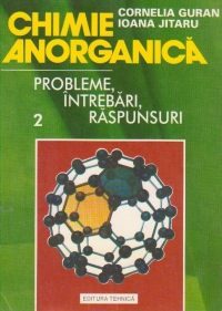 Chimie anorganica - Probleme, Intrebari, Raspunsuri, Volumul al II- lea