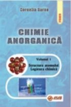 Chimie anorganica, vol. I - Structura atomului. Legatura chimica