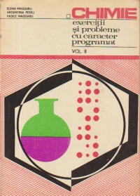 Chimie - Exercitii si probleme cu caracter programat, Volumul al II-a