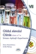 Chimie. Ghidul elevului pentru clasa a VII-a. Sinteze, aplicatii, experimente