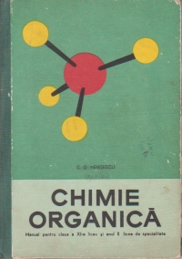 Chimie organica - Manual pentru clasa a XI-a liceu si anul II licee de specialitate