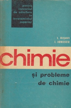 Chimie si probleme de chimie pentru concursul de admitere in invatamantul superior, Editia a III-a revazuta si completata