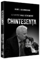 Chintesenţa - Vol. 3 (Set of:Istoriile unui vehementVol. 3)