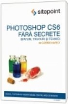 Chip Kompact - Photoshop CS6 fara secrete. Sfaturi, trucuri si tehnici