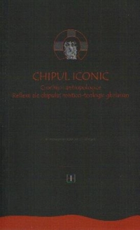 CHIPUL ICONIC : Crochiuri antropologice - Reflexii ale chipului mistico-teologic ghelasian (in memoriam ieromonah Ghelasie)