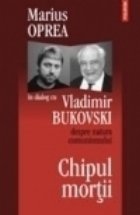 Chipul mortii: dialog Vladimir Bukovski