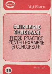 Chirurgie generala - Probe practice pentru examene si concursuri