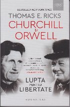 Churchill şi Orwell : Lupta pentru libertate