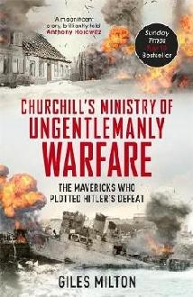 Churchill's Ministry of Ungentlemanly Warfare