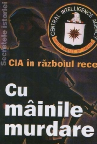 CIA in razboiul rece - Cu mainile murdare(Vol.1)