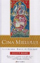 Cina Mielului. Liturghia. Raiul pe pamant