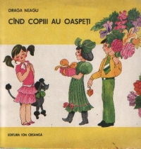 Cind copiii au oaspeti