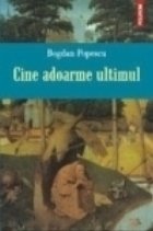 Cine adoarme ultimul