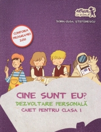 Cine sunt eu? Dezvoltare personala - Caiet pentru clasa I