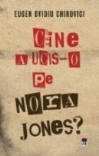 Cine a ucis-o pe Nora Jones ?