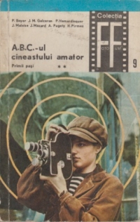 A.B.C.-ul cineastului amator. Partea a doua, Volumul al II-lea - Primii pasi