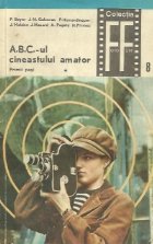 A.B.C.-ul cineastului amator, Partea I, Volumul I - Primii pasi