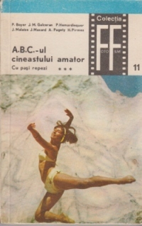 A.B.C.-ul cineastului amator. Partea a doua - Cu pasi repezi (Vol 3)