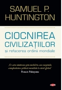 Ciocnirea civilizatiilor si refacerea ordinii mondiale