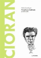 Cioran Filosofia meditaţie nefericirii