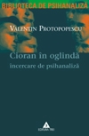 Cioran in oglinda. Incercare de psihanaliza