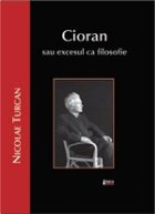 Cioran sau excesul filozofie