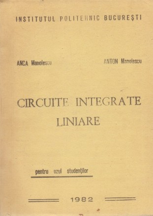 Circuite Integrate Liniare - pentru uzul studentilor