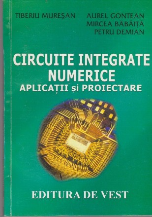 Circuite integrate numerice. Aplicatii si proiectare