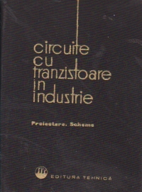 Circuite cu tranzistoare in industrie, Volumul al II-lea - Proiectare. Scheme