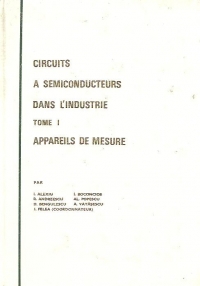 Circuits a semiconducteurs dans l'industrie, Tome I - Appareils de mesure