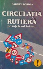 Circulatia rutiera pe intelesul tuturor