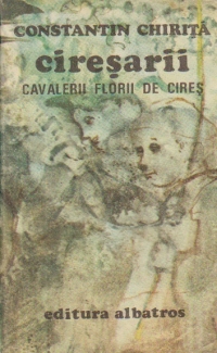 Ciresarii, Volumul I - Cavalerii Florii de Cires