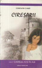 Ciresarii, Volumul al II-lea - Castelul fetei in alb