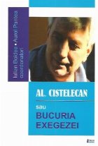 Al. Cistelecan sau Bucuria Exegezei